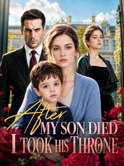 After My Son Died, I Took His Throne