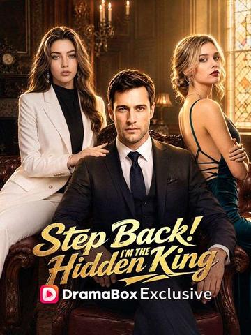 Step Back I'm the Hidden King