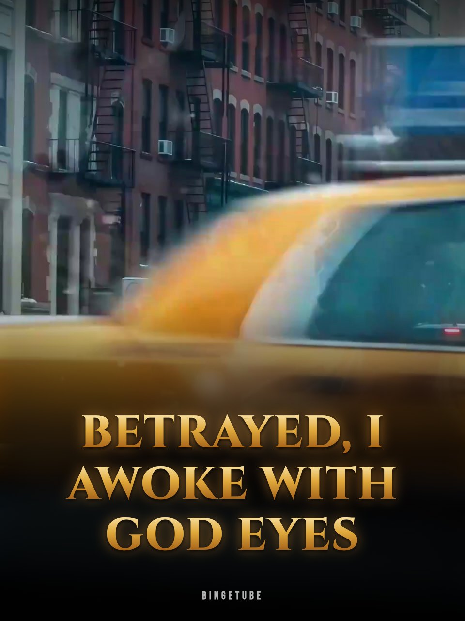 Betrayed, I Awoke With God Eyes