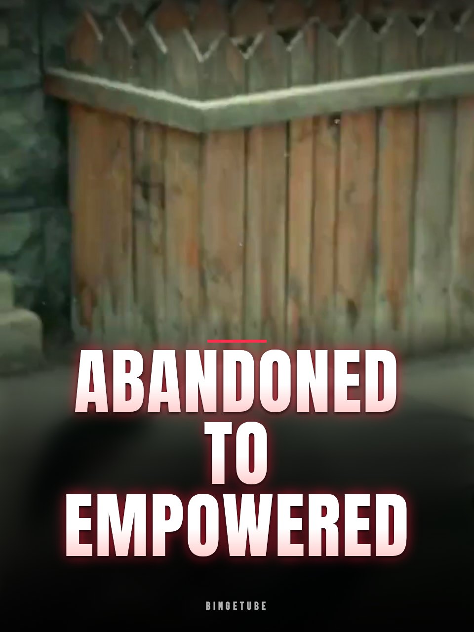 Abandoned to Empowered