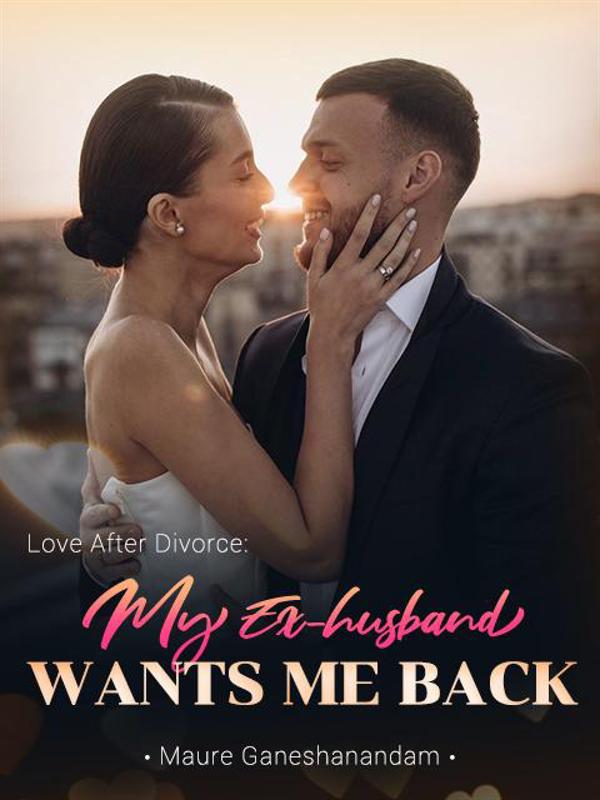 Love After Divorce: My Ex-husband Wants Me Back