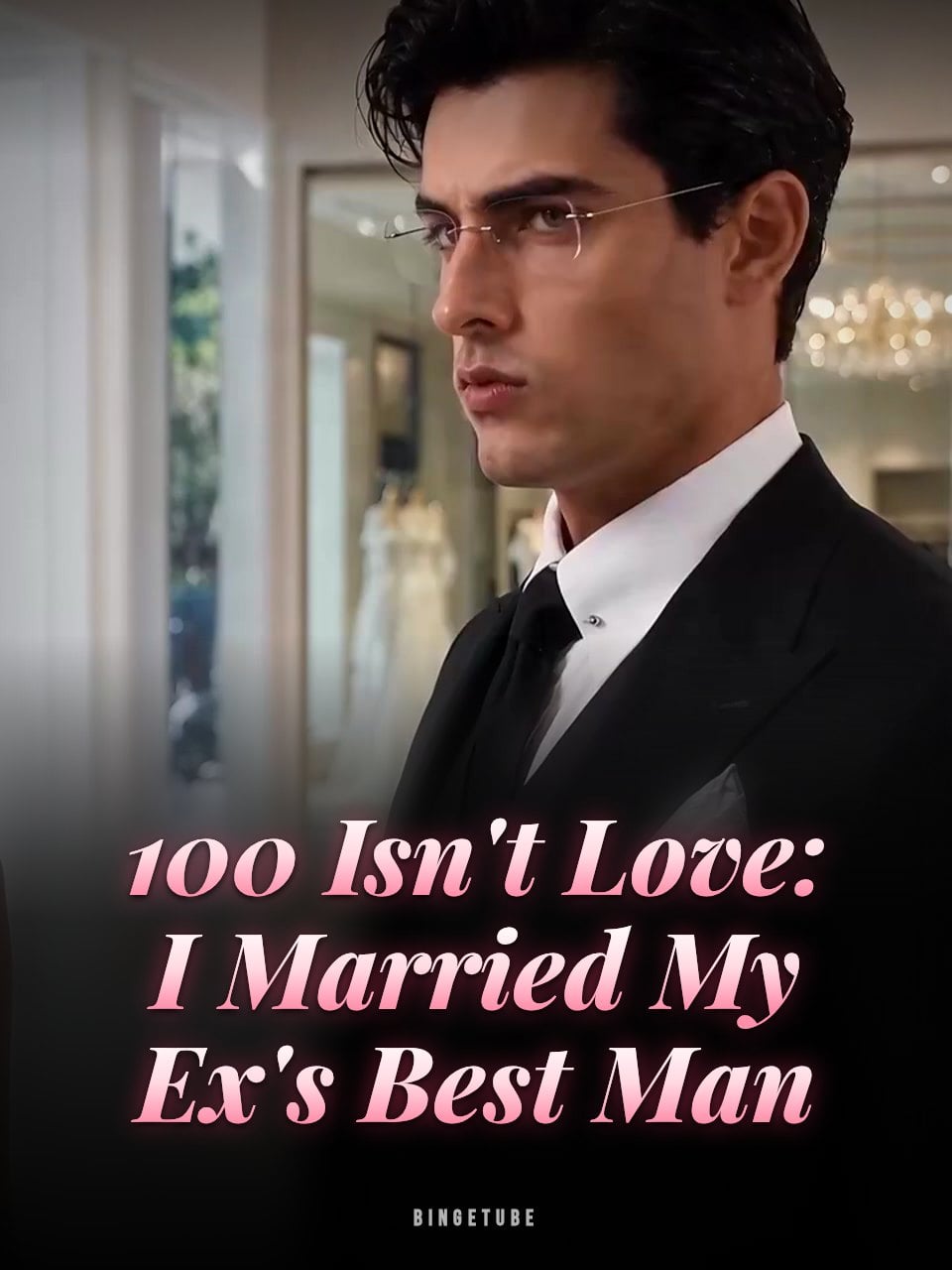 100 Isn't Love: I Married My Ex's Best Man
