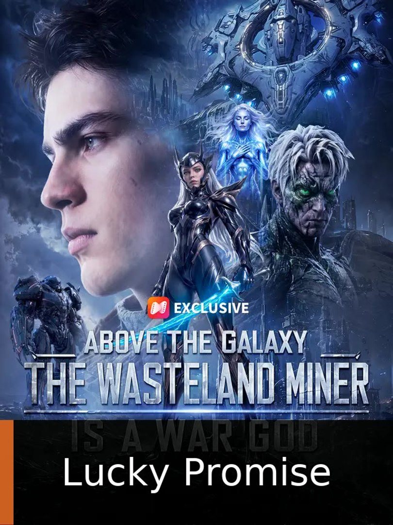 Above the Galaxy: The Wasteland Miner Is a War God